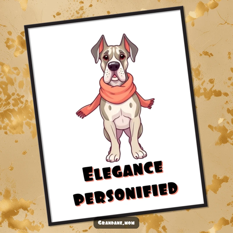 Funny Grand Dane Style Poster, a proud dog wearing an elegant scarf, exuding sophistication, a humorous wall art gift.