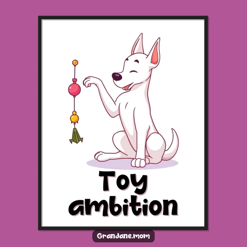 Funny Grand Dane Poster: Toy Reacher, Playful Wall Art Dog Lover Gift