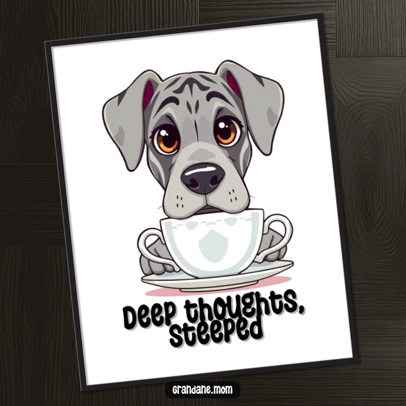 Funny Grand Dane poster, large dog with questioning eyes peeking over a dainty teacup, creating a whimsical scene.