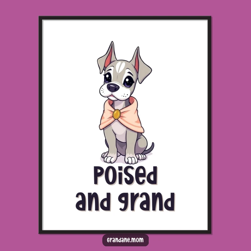 Funny Poised Dane Poster: Elegant Art, A Wonderful Funny Gift