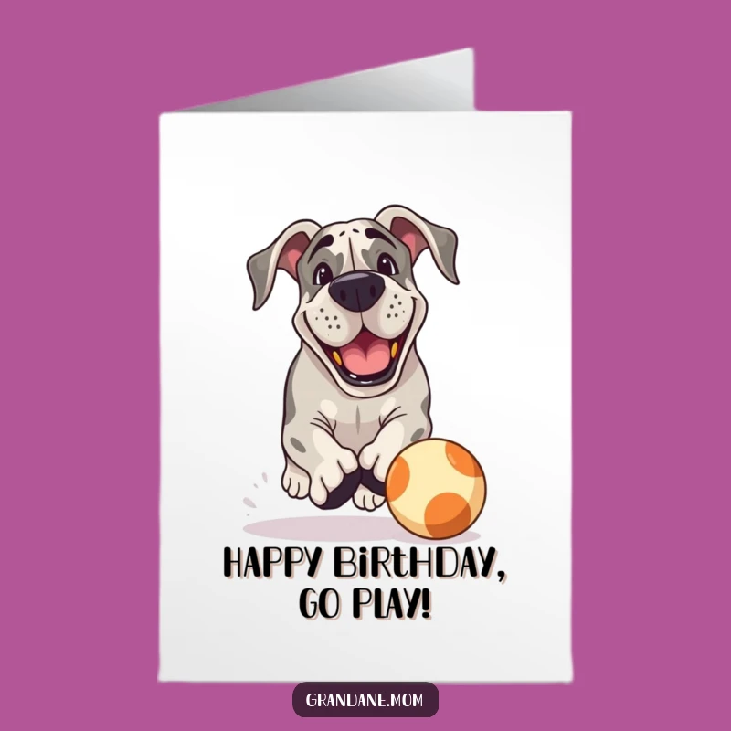 Free Printable Birthday Card: Playful Grand Dane ball chase funny downloadable gift for energetic friends