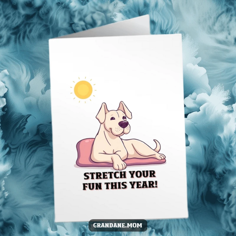 Funny Free Printable Grand Dane birthday card, a happy dog stretching in the sun, wishing a day of relaxation.