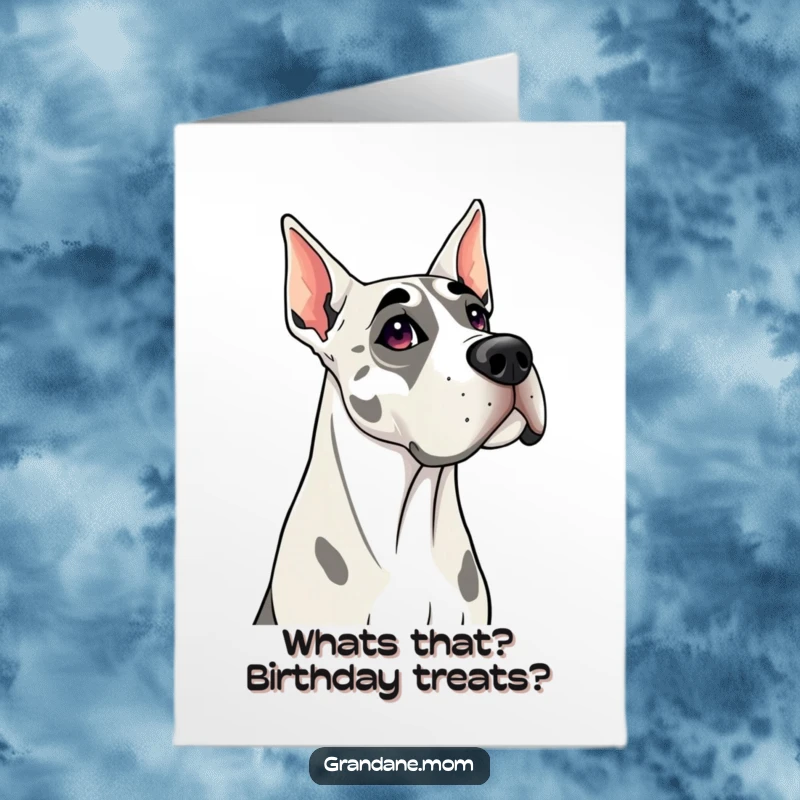 Funny Free Printable Grand Dane birthday card showing a curious dog tilting its head, eager to hear happy birthday wishes.