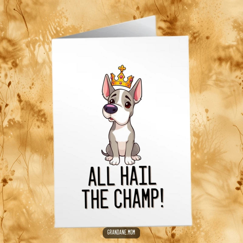 Funny free printable Grand Dane congratulations card, a dog in a tiny crown striking a proud, majestic pose, celebrating victory.