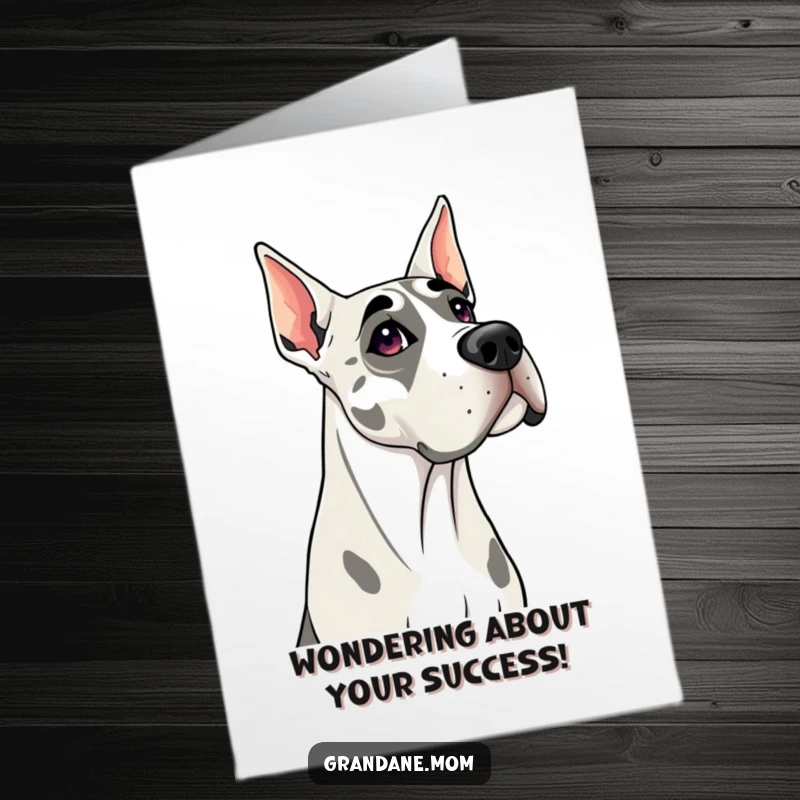 Funny Free Printable Grand Dane congratulations card with a dog tilting its head, listening intently to good news.