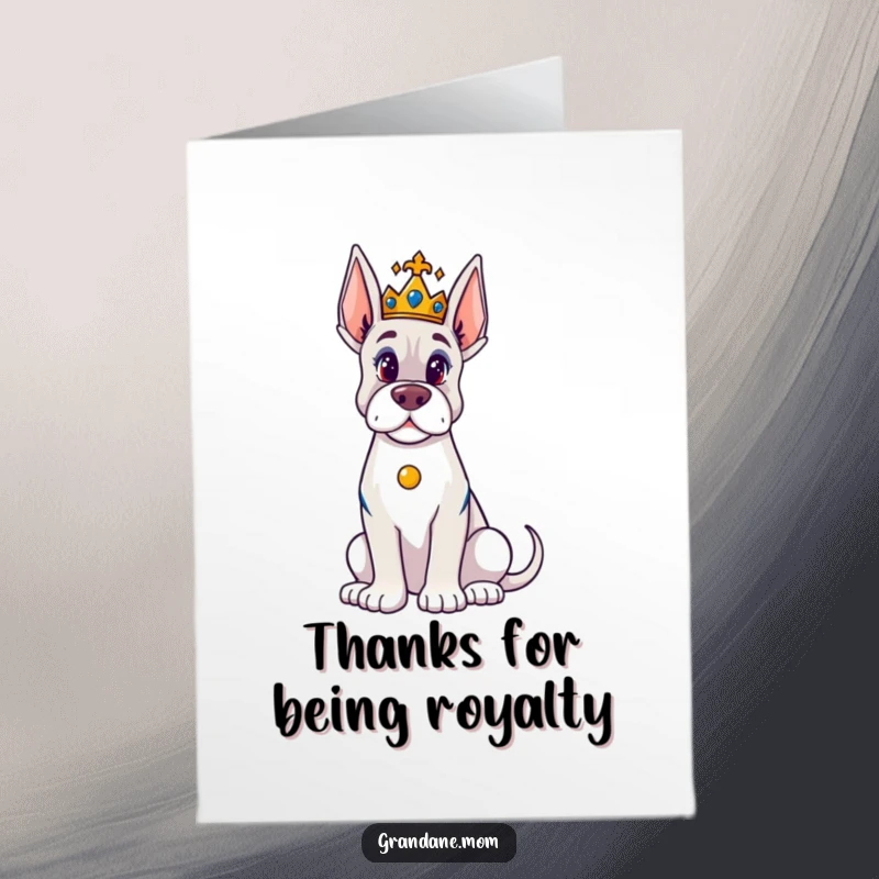 Funny Free Printable Thank You Card of a majestic Grand Dane dog wearing a tiny crown, showing thankfulness.